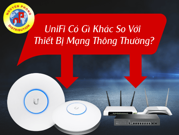 UniFi Có Gì Khác So Với Thiết Bị Mạng Thông Thường
